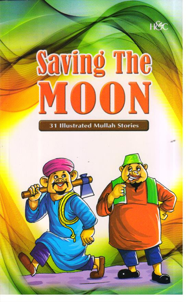 Saving the Moon: 31 Illustrated Mullah Stories – H&C Publishing House
